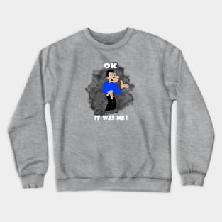 OK I admit It Crewneck Sweatshirt